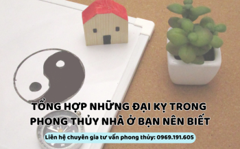 Tổng hợp những Đại kỵ Phong thủy Nhà ở [KHÔNG NÊN BỎ QUA]