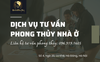 Dịch vụ Tư vấn Phong thủy Nhà ở Chất lượng, Uy tín tại Hà Nội