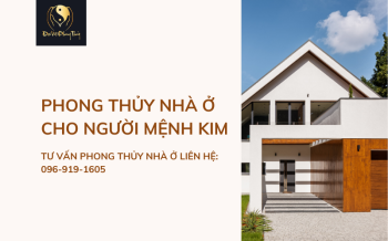 Phong thủy Nhà ở cho Người mệnh Kim [Hữu ích]